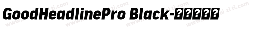 GoodHeadlinePro Black字体转换